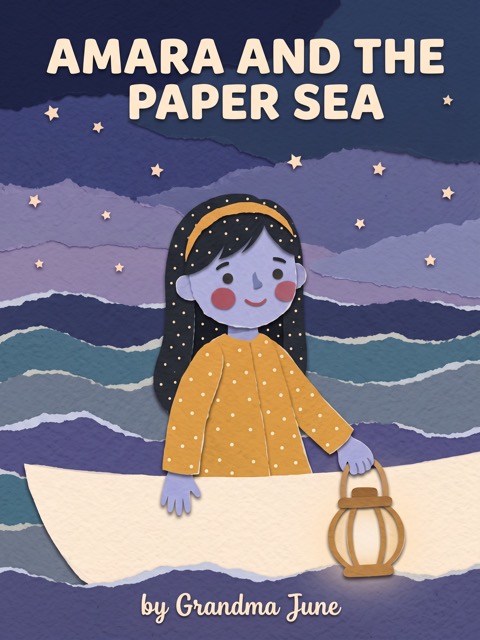 Book cover, torn-paper collage: a girl sits in a paper boat on a night sea holding a lantern, under the title Amara and the Paper Sea, by Grandma June.